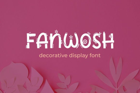 Fanwosh: A Playful Display Font